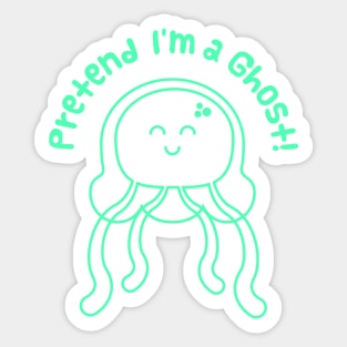 Pretend I'm a Ghost! Green! Sticker